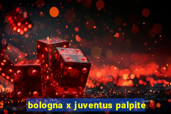 bologna x juventus palpite